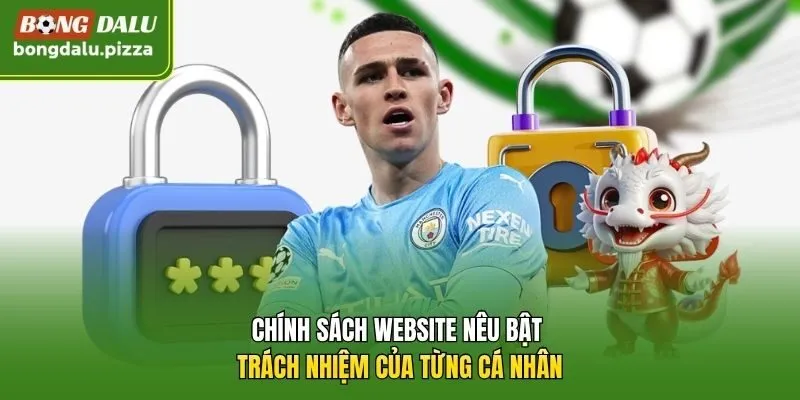 Chính sách website nêu bật trách nhiệm của từng cá nhân