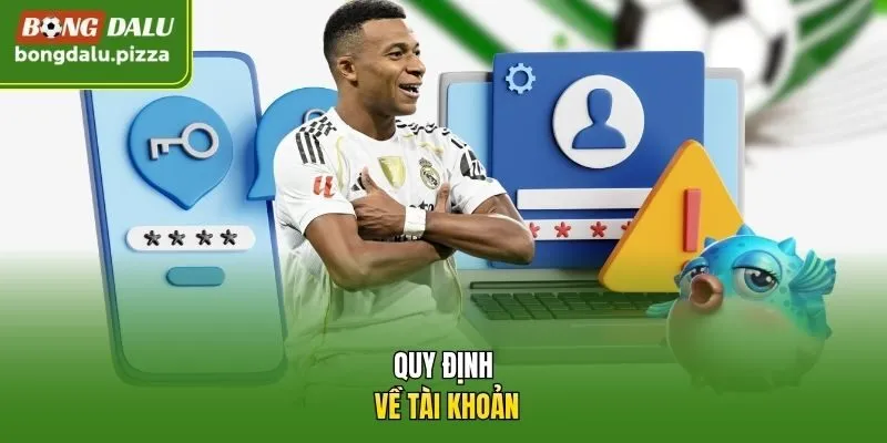 Quy định về tài khoản.