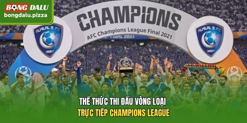 Thể thức thi đấu vòng loại trực tiếp Champions League